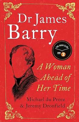 Dr. James Barry: A Woman Ahead of Her Time