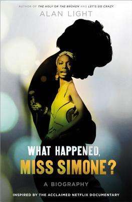 What Happened, Miss Simone? A Biography