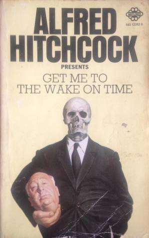 Get Me To the Wake On Time