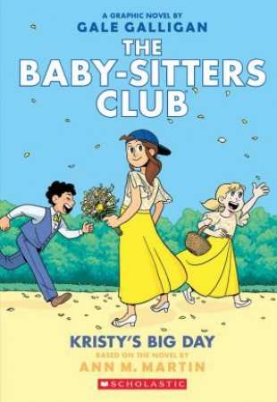 The Baby-Sitters Club: Kristy's Big Day (Graphic Novel)