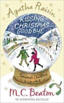 Kissing Christmas Goodbye (Agatha Raisin # 18)