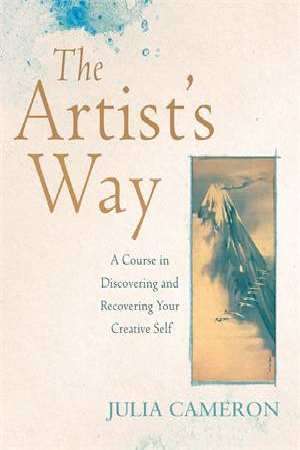 The Artist's Way: A Spiritual Path to Higher Creativity