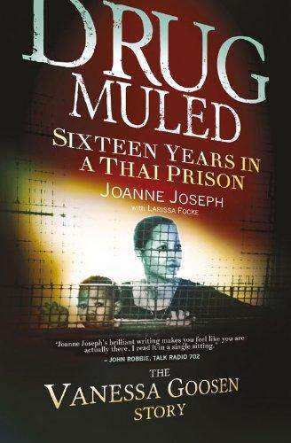 Drug Muled: Sixteen Years in a Thai Prison - The Vanessa Goosen Story