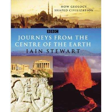 Journeys from the Centre of the Earth: How Geology Shaped Civilization