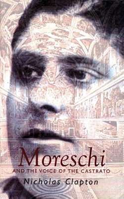 Moreschi and the Voice of the Castrato