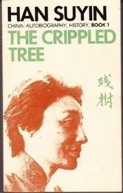 The Crippled Tree (China : Autobiography, History, Book 1)