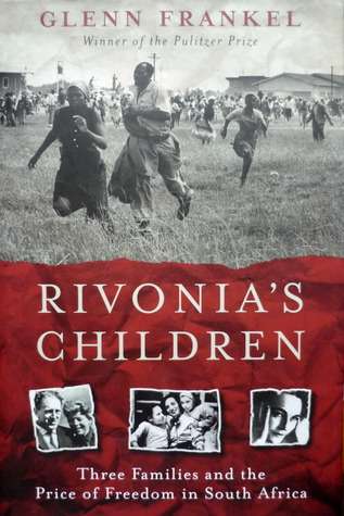 Rivonia's Children: Three Families and the Price of Freedom in South Africa