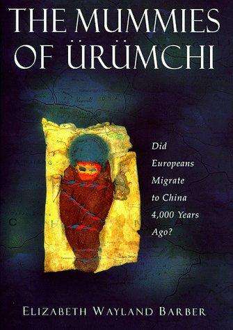 Mummies of Urumchi: Did Europeans Migrate to China 4000 Years Ago?