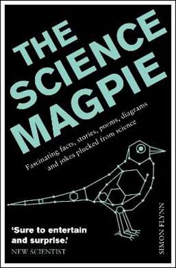 The Science Magpie: A hoard of fascinating facts, stories, poems, diagrams and jokes, plucked from s