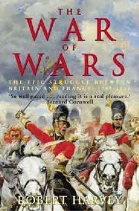The War of Wars: The Epic Strugle Between Britain and France: 1789-1815