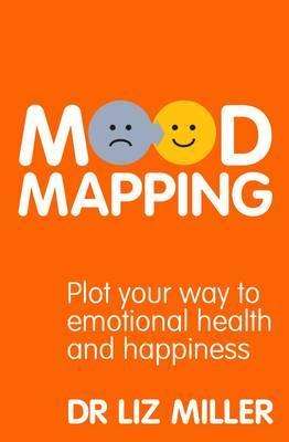 Mood Mapping: Plot Your Way to Emotional Health and Happiness