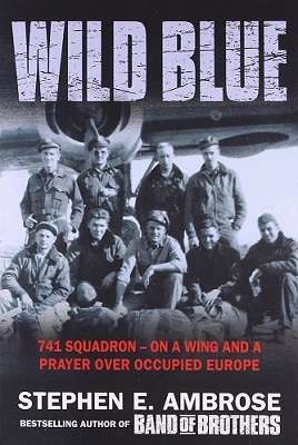 Wild Blue: 741 Squadron -- On a Wing and a Prayer over Occupied Europe