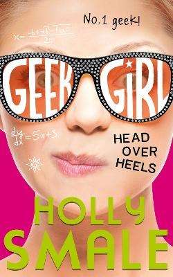 GEEK GIRL 5 HEAD OVER HEELS PB - 9780007574650