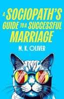 A Sociopath's Guide to a Successful Marriage - M. K. Oliver - 9780008741655