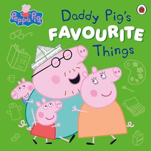 Peppa Pig: Daddy Pig's Favourite Things - Peppa Pig - 9780241721896