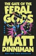 The Gate of the Feral Gods - Matt Dinniman