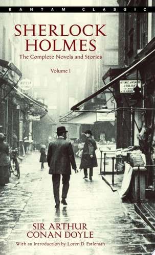 Sherlock Holmes: The Complete Novels and Stories Volume I - Sir Arthur Conan Doyle - 9780553212419