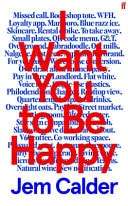 I Want You to Be Happy - Jem Calder - 9780571387458