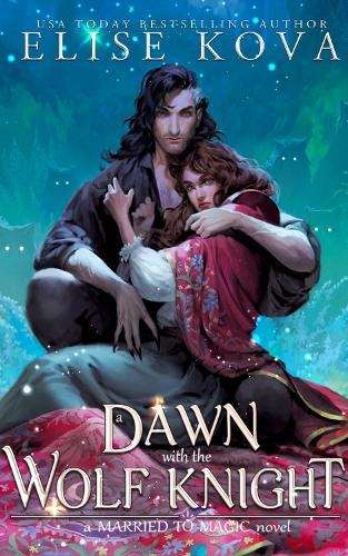 MARRIED TO MAGIC 5: DAWN WITH WOLF KNIGH - 9781398713666