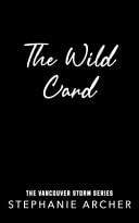 The Wild Card Vancouver Storm 5 - Stephanie Archer - 9781398724372