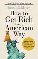 How to Get Rich the American Way: Classic Financial Advice That Worked (and Didn't) Throughout Time