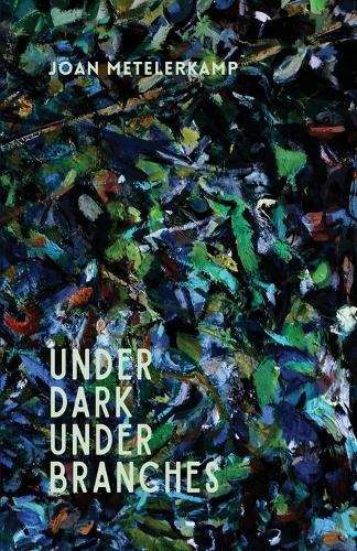 UNDER DARK UNDER BRANCHES - 9781928476504