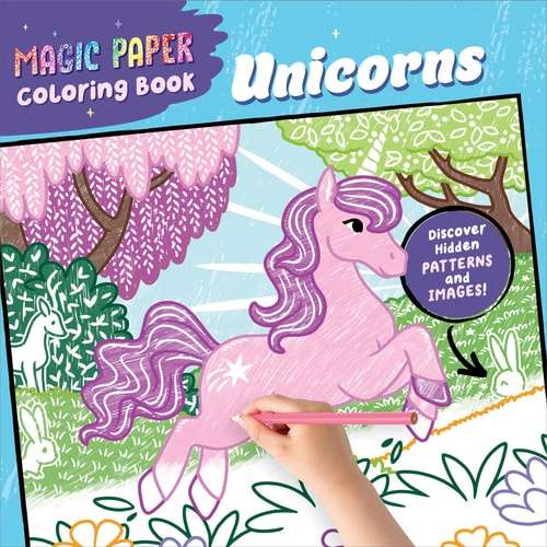 Magic Paper Coloring Book: Unicorns Discover Hidden Patterns and Images! - Pitz, Nat - 9798886504378