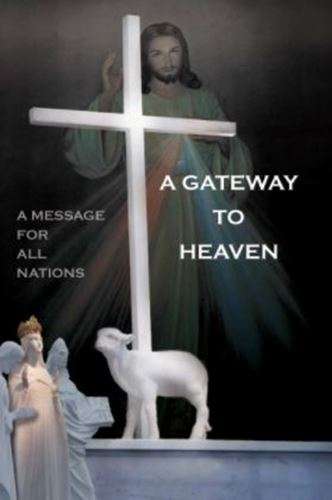 A Gateway to Heaven - A message for all nations