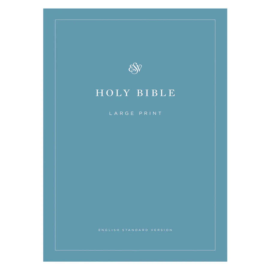 Holy Bible - Large Print - ESV
