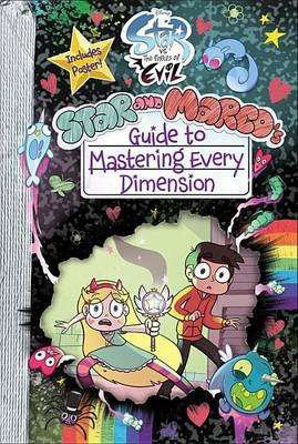 Star vs. the Forces of Evil Star and Marco's Guide to Mastering Every Dimension (Hardcover)