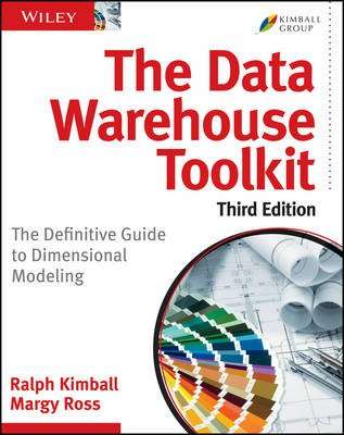 The Data Warehouse ToolKit, Third Edition - The Definitive Guide to Dimensional Modeling (Paperback,
