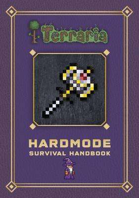 Terraria: Hardmode Survival Handbook (Hardcover)