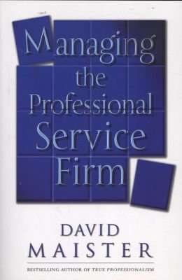 Managing The Professional Service Firm (Paperback, New Ed)