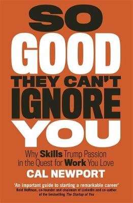 So Good They Can't Ignore You (Paperback)