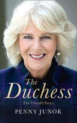 The Duchess - The Untold Story - the Explosive Biography, as Seen in the Daily Mail (Hardcover)