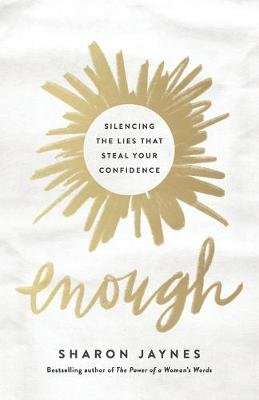 Enough - Silencing the Lies That Steal Your Confidence (Paperback)