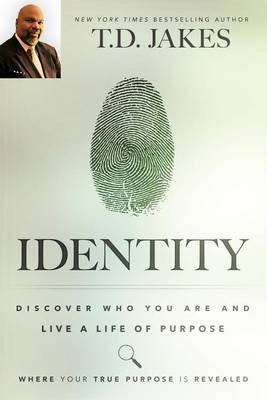 Identity: Discover Who You Are and Live a Life of Purpose (Paperback)