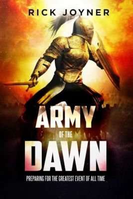 Army of the Dawn - Preparing for the Greatest Event of All Time (Paperback)