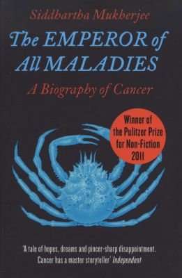 The Emperor Of All Maladies - A Biography Of Cancer (Paperback)