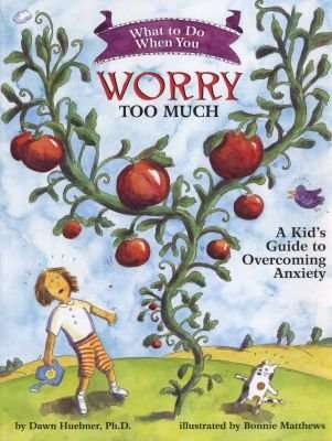 What to Do When You Worry Too Much - A Kid's Guide to Overcoming Anxiety (Paperback)