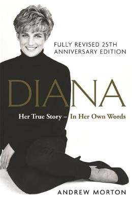 Diana: Her True Story - In Her Own Words - A SUNDAY TIMES BESTSELLER (Hardcover, 25th Anniversary ed