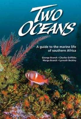 Two Oceans - A Guide To The Marine Life Of Southern Africa (Paperback, New ed)