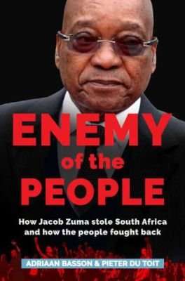 Enemy Of The People - How Jacob Zuma Stole South Africa And How The People Fought Back (Paperback)