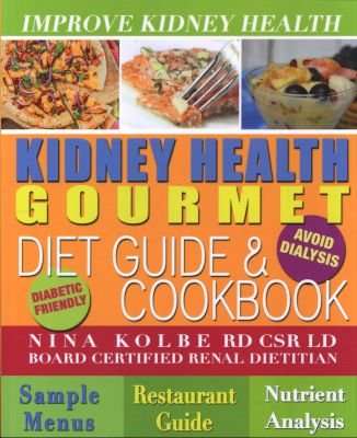 Kidney Health Gourmet Diet Guide & Cookbook (Paperback, 3rd Third W ed.)