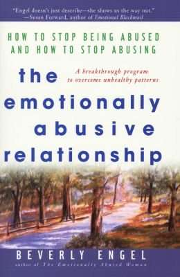 The Emotionally Abusive Relationship - How to Stop Being Abused and How to Stop Abusing (Paperback)