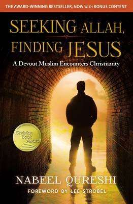 Seeking Allah, Finding Jesus - A Devout Muslim Encounters Christianity (Paperback, Enlarged edition)