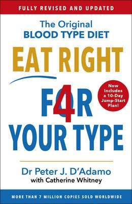 Eat Right 4 Your Type - Fully Revised with 10-day Jump-Start Plan (Paperback)