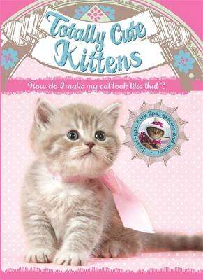 Totally Cute Kittens (Hardcover)