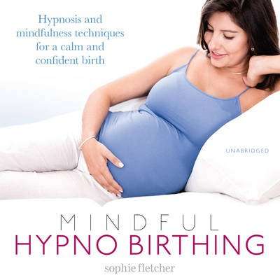 Mindful Hypnobirthing - Hypnosis and Mindfulness Techniques for a Calm and Confident Birth (Standard