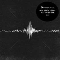 We Will Not Be Shaken (CD)